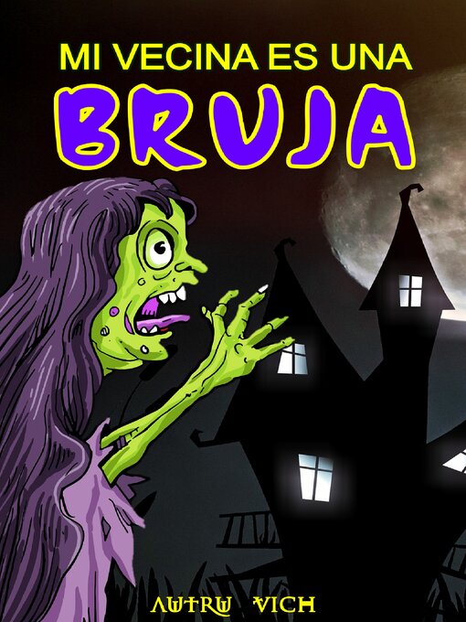 Title details for MI VECINA ES UNA BRUJA by Autru Vich - Available